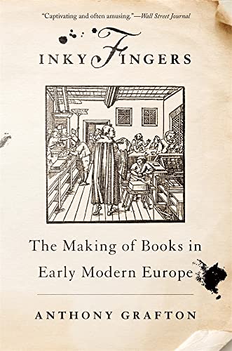 Inky Fingers: The Making of Books in Early Modern Europe von Harvard University Press